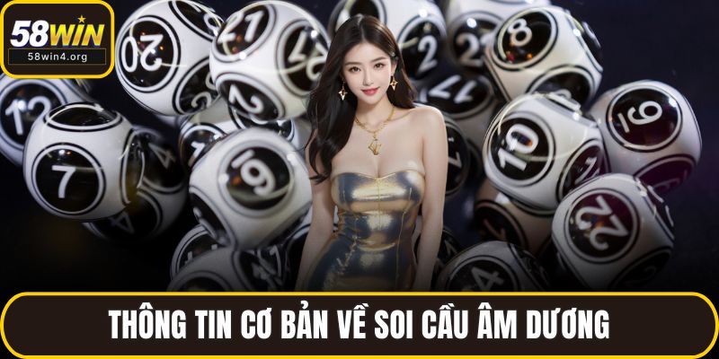 Thông tin cơ bản về soi cầu âm dương