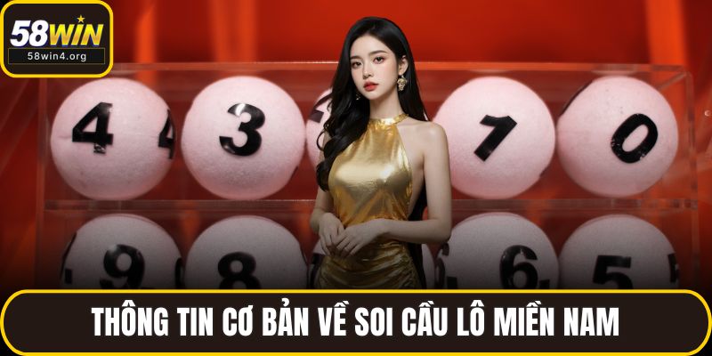Thông tin cơ bản về soi cầu lô miền nam