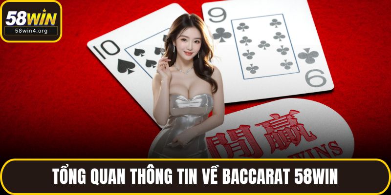 Tổng quan thông tin về baccarat 58WIN