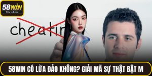 58WIN có lừa đảo không
