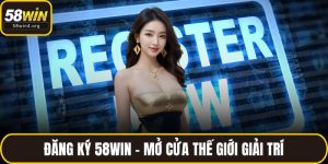 Đăng ký 58WIN
