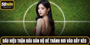 dấu hiệu trận đấu bán độ